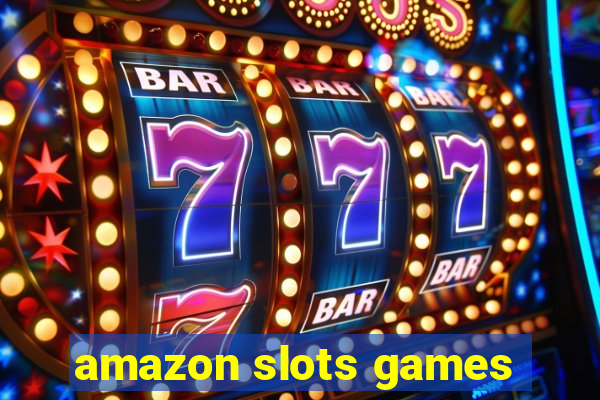 amazon slots games